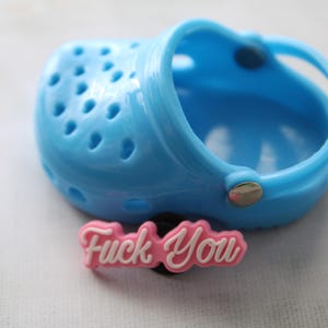 Mini Pink and White clog charm with the word  Pink “F*ck You” Sassy & Fun Accessory
