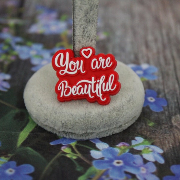 You are beautiful shoe charm