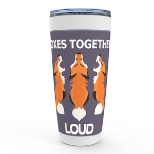 Foxes Together Loud Tumblers