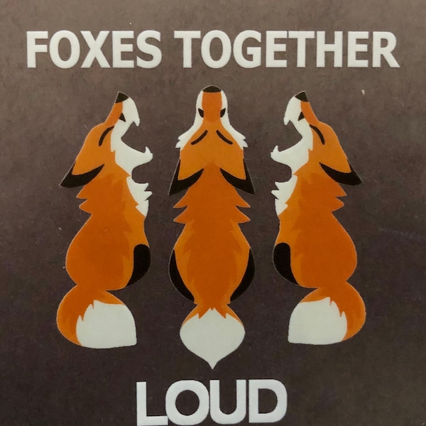 Foxes Together Loud Sticker