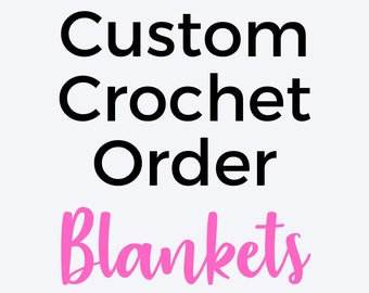 CUSTOM CROCHET BLANKET: Let's make something custom, personalized, and perfect for you or gifting!