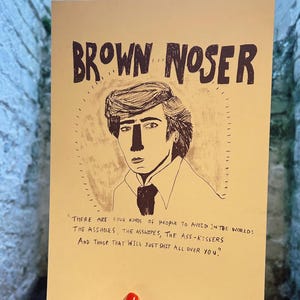 Serigrafía Brown Noser: Edición limitada A4 Arte divertido