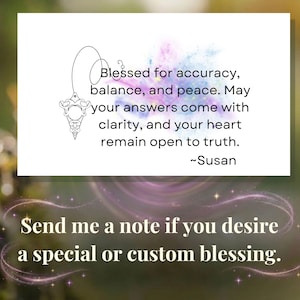 Pode incluir: Um cart&atilde;o retangular branco com um desenho de linha preta de um p&ecirc;ndulo e o texto: Blessed for accuracy, balance, and peace. May your answers come with clarity, and your heart remain open to truth. ~Susan. Abaixo, o texto: Send me a note if you desire a special or custom blessing.