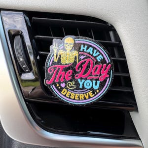Have the Day You Deserve Skeleton Car Vent Clip Diffuser – Glitter Air Freshener | Essential Oil Clip