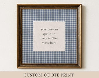 CUSTOM Wall Art Print Square, Rustic Gingham Style, Inspirational Family Wall Art Positive Quote, Bible Verse Gift  (PHYSICAL PRINT)