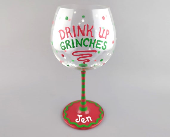 Drink Up Grinches Hand Painted Wine Glass - Red, White & Green - Stemmed - Christmas, Winter - Personalized