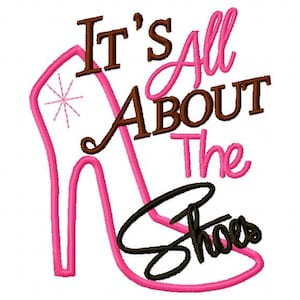 Shoe Embroidery Design  Heal It&#39;s All About the Shoes Appliqué Embroidery Saying  Machiene Embroidery  4x4 5x7 6x10 hoops Instant Download