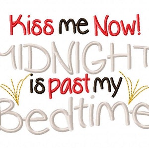 New Years Embroidery Design Kiss Me Now Midnight is past my Bedtime 4x4 5x7 6x10 hoop Instant Download
