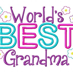 Embroidery Design World&#39;s Best Grandma Applique Embroidery Sayings in the hoop sixe 5x7 6x10  Instant Download