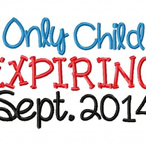 Big Brother Big Sister Embroidery Design Machiene Embroidery Saying  Only Child Expiring Sept. 2014 4x4 5x7 6x10 hoop Instant Download