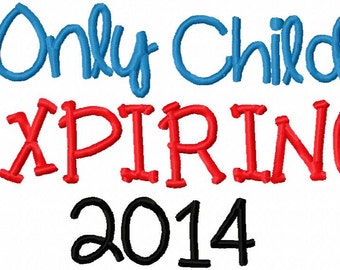 Big Brother Big Sister Embroidery Design Embroidery Saying  Only Child Expiring 2014  4x4 5x7 6x10 hoop  Instant Download