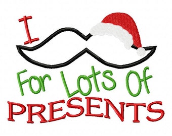 Mustache Christmas Embroidery Design I Mustache For Lots Of Presents Mustache Embroidery Sayings 4x4 5x7 6x10 hoop Digital Instant Download