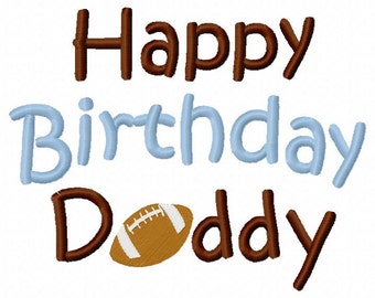 Birthday Embroidery Design...  Happy Birthday Daddy  ...in 4x4 5x7 6x10 hoop Instant Download