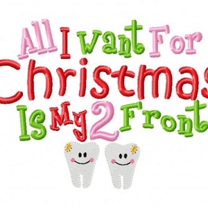 Weihnachten Sticken Design alle ich möchte für Weihnachten ist meine 2 Frontzähne 4 x 4, 5 x 7 6 x 10 hoop Instant Download