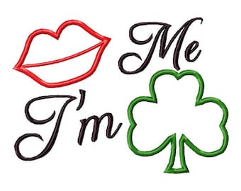 St Patrick día bordado diseño Kiss yo soy irlandés bordado refranes 4 x 4 5 x 7 6 x 10 en el bordado de Applié instantánea descargar