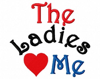 Stickerei Design The Ladies (Love) mir 4 x 4 5 x 7 6 x 10 Rahmen Instant Download The Ladies lieben mich