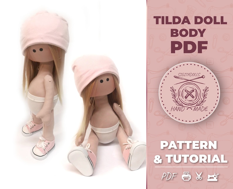 May include: A digital download pattern and tutorial for making a Tilda doll body. The pattern is for a doll with a pink hat and white underwear. The image includes the text "Tilda Doll Body PDF", "Sigitadolls Hand Made", and "Pattern & Tutorial PDF".