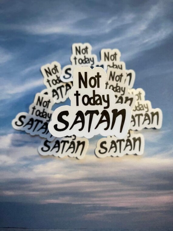 Q-001 Not today satan