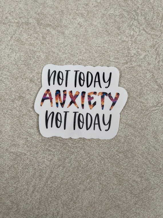 Not today anxiety sticker