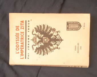 L'Odyssee De L'Imperatrice Zita ("The Odyssey Of The Empress Zita") -A French Bio of Princess Zita of Bourbon-Parma, Published in 1936