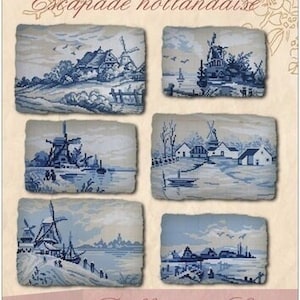 May include: A collection of six blue and white cross-stitch landscape designs featuring windmills, houses, and water scenes. The designs are rectangular with a distressed edge, reminiscent of vintage embroidery. The text "Escapade hollandaise" and "Reflets de Soie" are visible.