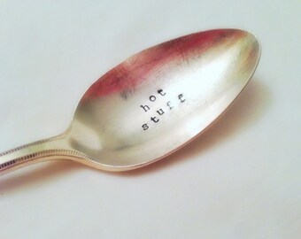 Hot Stuff Hand Stamped Spoon