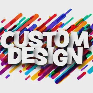 May include: White 3D text that reads "CUSTOM DESIGN" is set against a background of colorful, diagonal lines and dots in shades of red, orange, yellow, green, blue, and purple. The design is on a white background.