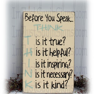 Before You Speak Think Sign Wood Sign