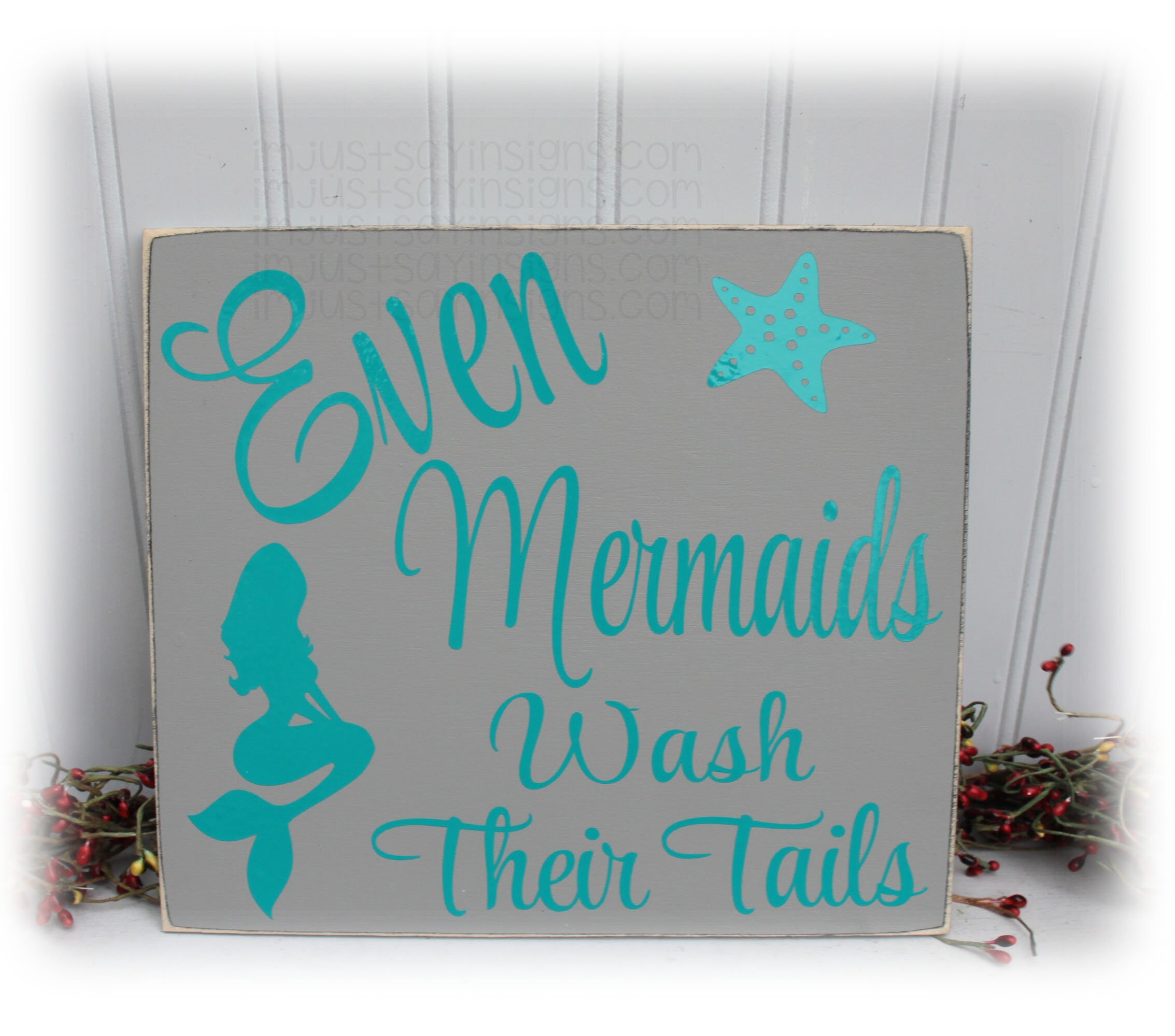 Even Mermaids Wash Their Tails Wood Sign