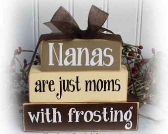 Nanas Are Just Moms With Lots Of Frosting Itty Bitty Stacking Blocks, Tiered Tray Decor, Grandmother Blocks, wood block decor, family sign