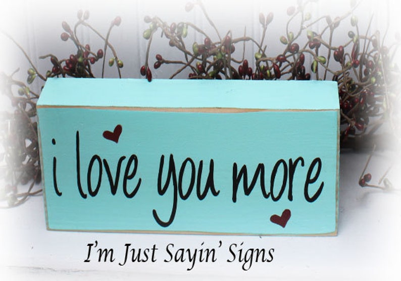 I Love You More Wood Block Sign image 2