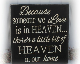 Inspirational Wood Sign Because Someone We Love Is In Heaven
