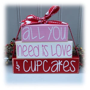 All You Need Is Love And Cupcakes Itty Bitty Wood Blocks