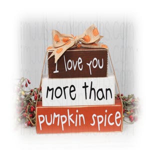 I Love You More Than Pumpkin Spice Itty Bitty Blocks