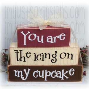 You Are The Icing On My Cupcake Wood Stacking Blocks