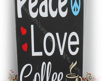 Peace Love Coffee Wood Sign