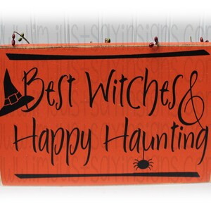 Best Witches And Happy Haunting Wood Sign