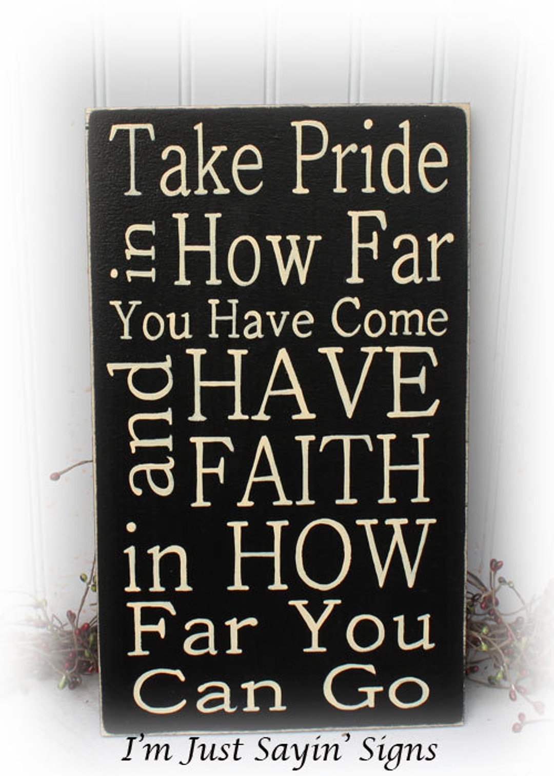 Take Pride in How Far You Have Come and Have Faith in How Far You Can