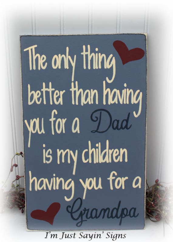 the only thing better than having you as a dad