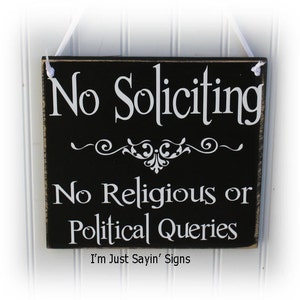 No Soliciting No Religious or Political Inquries Wood Sign