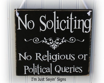 No Soliciting No Religious or Political Inquries Wood Sign