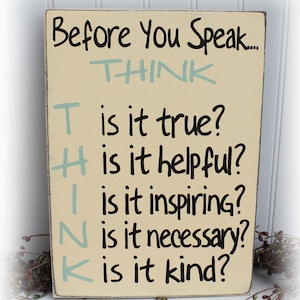 Before You Speak Think Sign Wood Sign