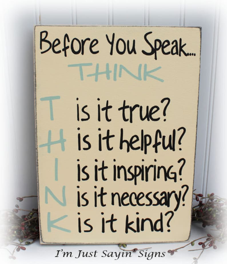 Before You Speak Think Sign Wood Sign Etsy