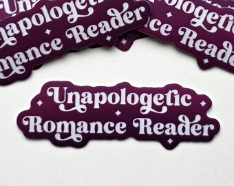 Unapologetic Romance Reader Sticker