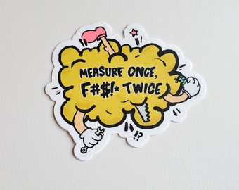 Measure Twice Sticker