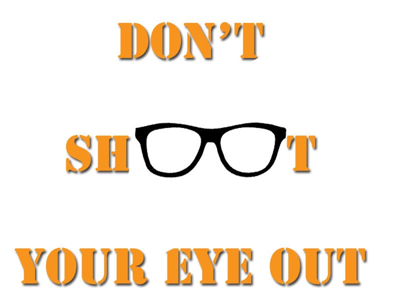 Don't Shoot Your Eye Out Printable Etsy