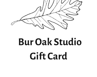 gift card to Bur Oak Studio