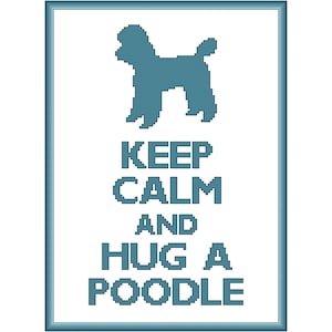 Keep Calm and Hug a Poodle Cross Stitch Pattern