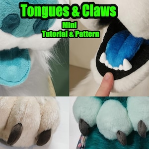 May include: A collage of close-up images showcasing elements of a furry costume. The images include a blue and white tongue, a paw with beige fur and brown claws, and a paw with teal fur and dark gray claws. The text "Tongues & Claws Mini Tutorial & Pattern" is visible.