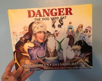 1989 Paperback Picture Back DANGER The Dog Yard Cat Libby Riddles Iditarod Winner, Shelley Gill, Shannon Cartwright, Danger Dog, Dog Book